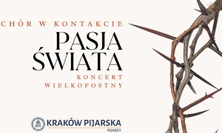 Pasja Świata - zapraszamy na wyjątkowy koncert wielkopostny