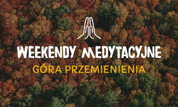 Pojednajcie się - Weekend Medytacyjny
