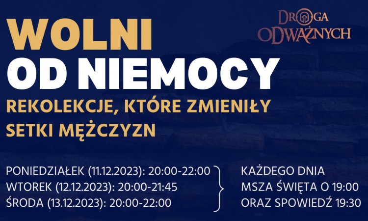 Wolni od niemocy - rekolekcje dla mężczyzn