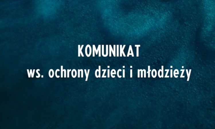 Komunikat ws. ochrony dzieci i młodzieży